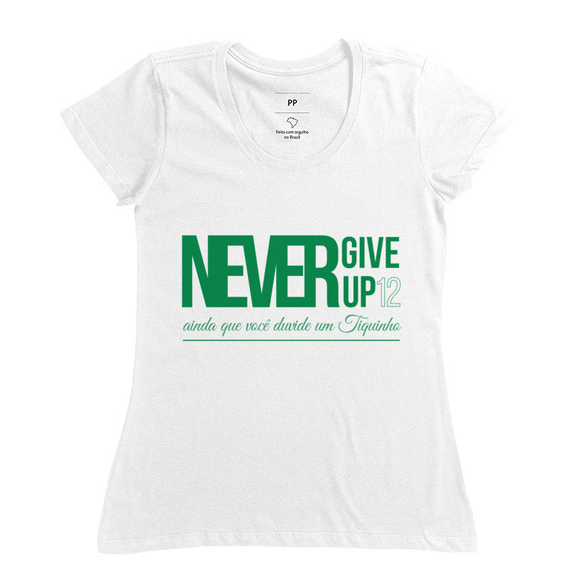 Camiseta Never Give Up - branca