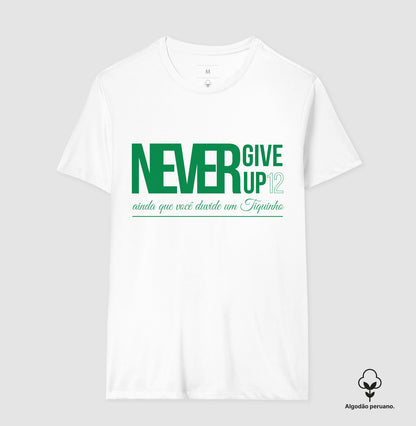 Camiseta MALHA PERUANA - Never Give Up - branca