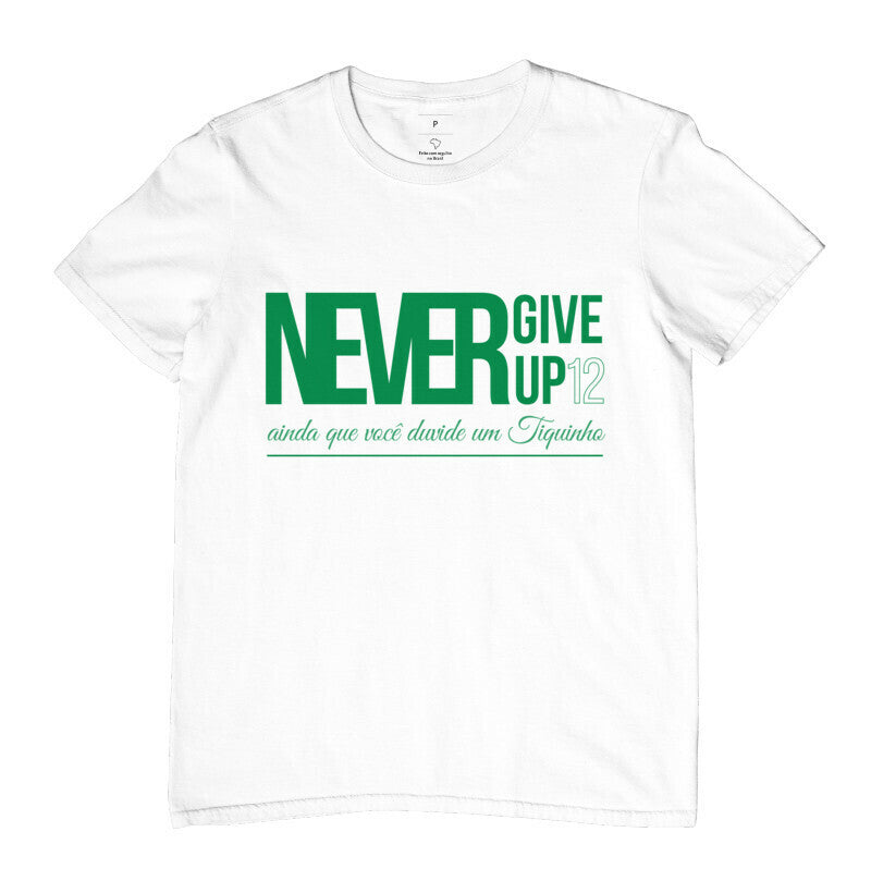 Camiseta Never Give Up - branca