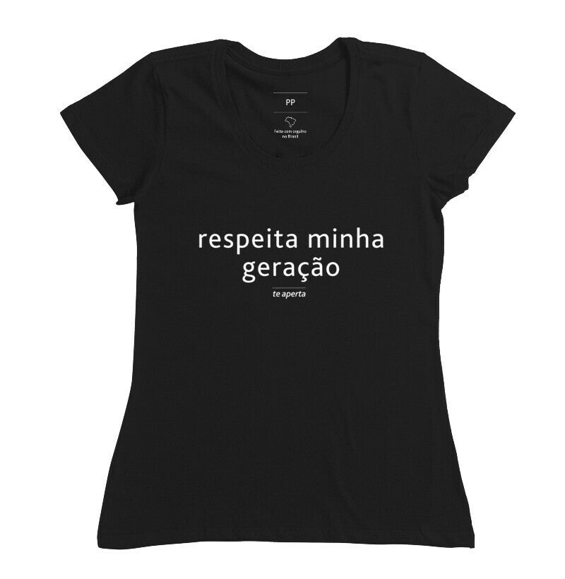 Camiseta Te Aperta - RESPEITA MINHA GERAÇÃO