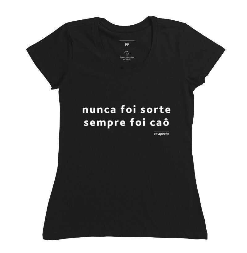 Camiseta Te Aperta - SEMPRE FOI CAÔ